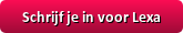 Schrijf je in voor Lexa